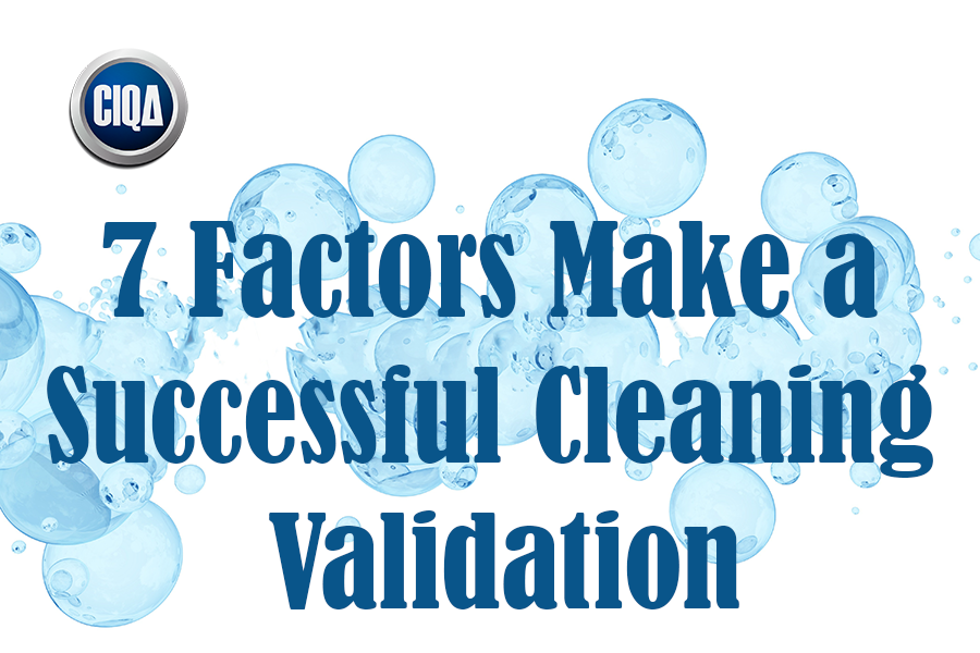 7 factors make a successful cleaning validation