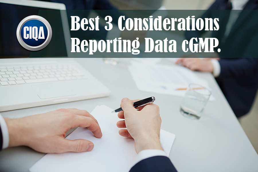 Best 3 Considerations Reporting Data cGMP