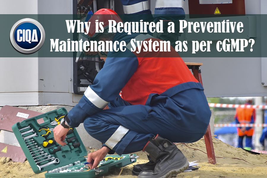 Read more about the article Why is Mandatory a Preventive Maintenance Program as per GMP?