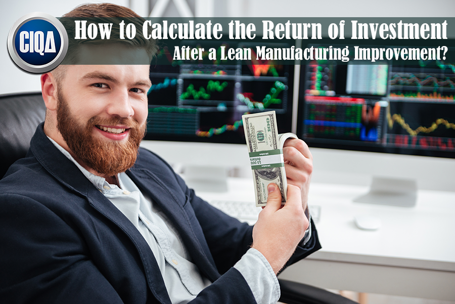 Read more about the article Return of Investment ROI Determination Based on Lean Manufacturing